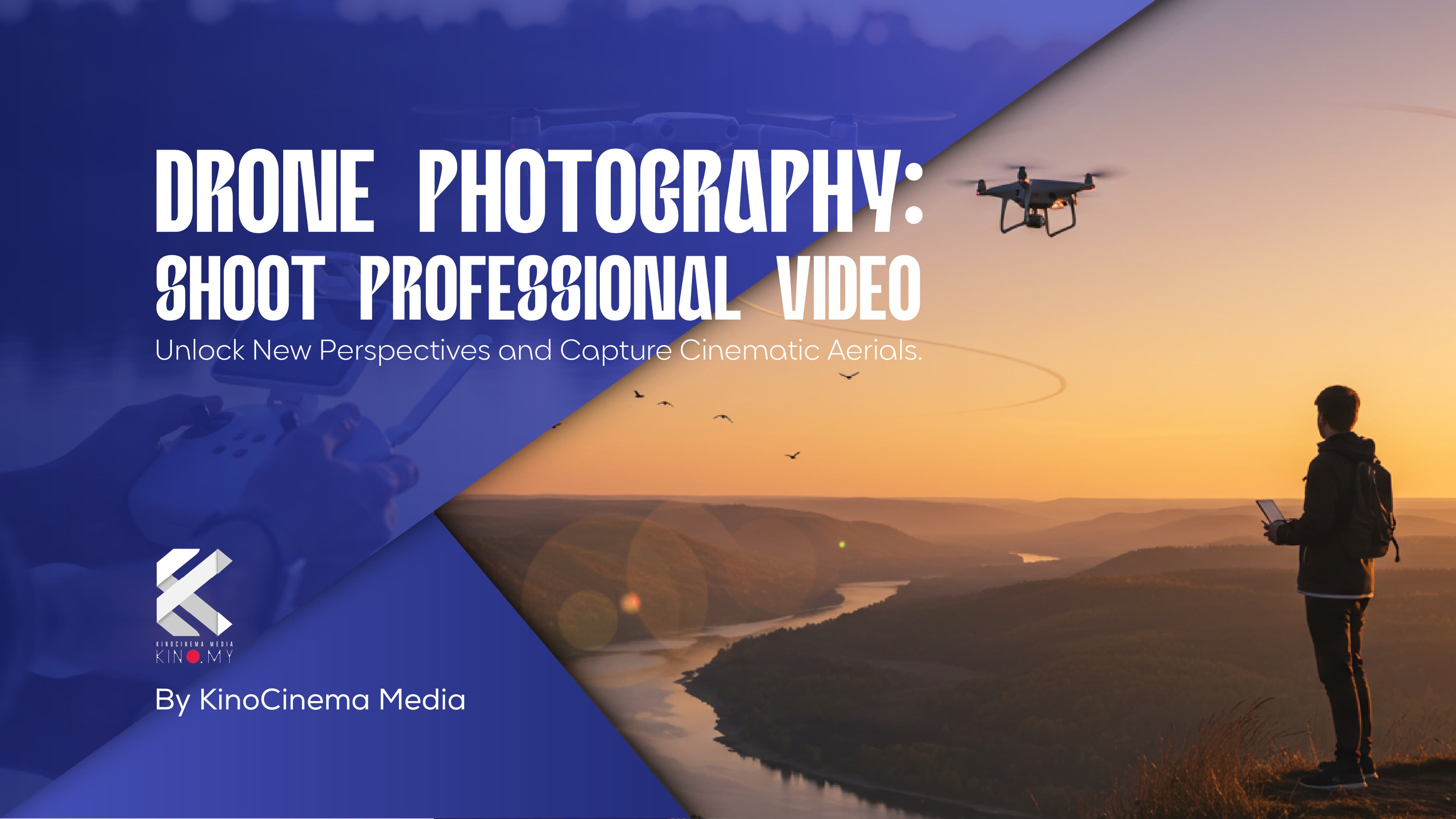 Drone Videography: Shoot Professional Video